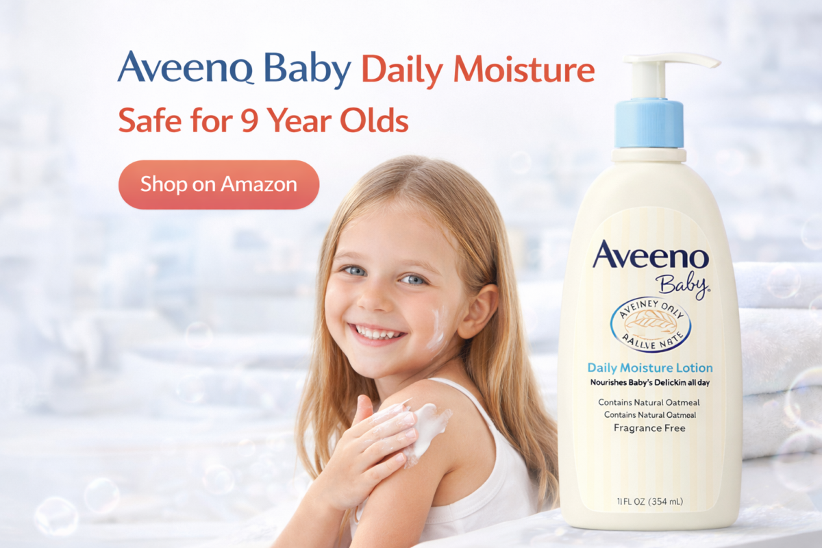 Aveeno Baby Daily Moisture safe for 9 year olds