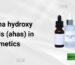 alpha hydroxy acids in cosmetics