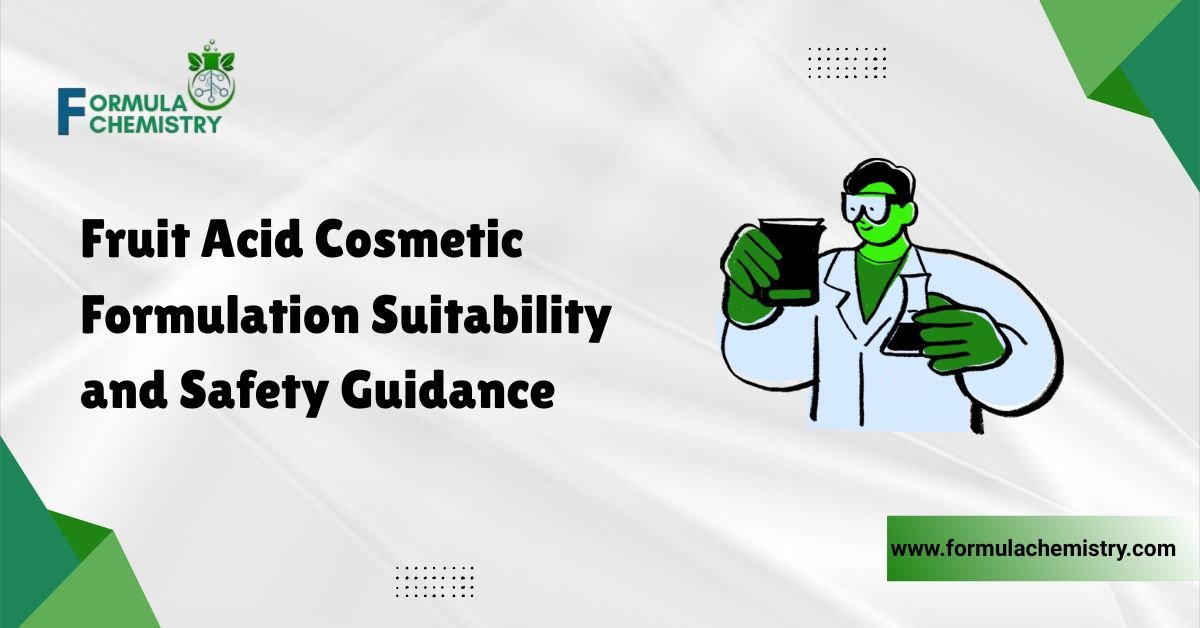 fruit acid cosmetic formulation suitability and sfaety