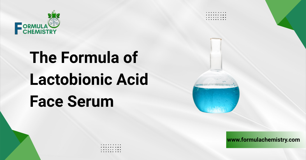 the formula of lactobionic acid face serum