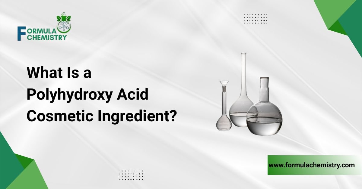 What Is a Polyhydroxy Acid Cosmetic Ingredient?