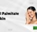 Octyl Palmitate for Skin