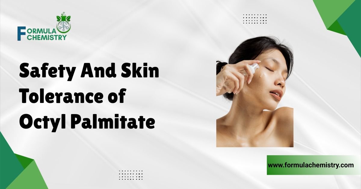 Safety And Skin Tolerance of Octyl Palmitate