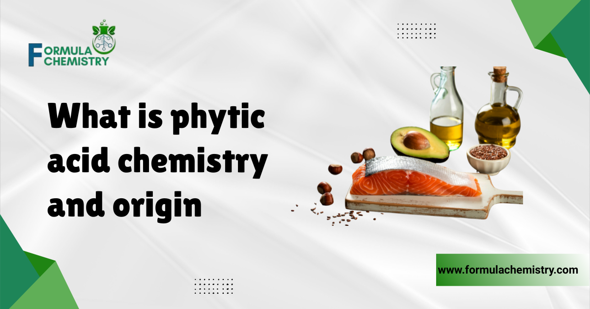 What is phytic acid chemistry and origin