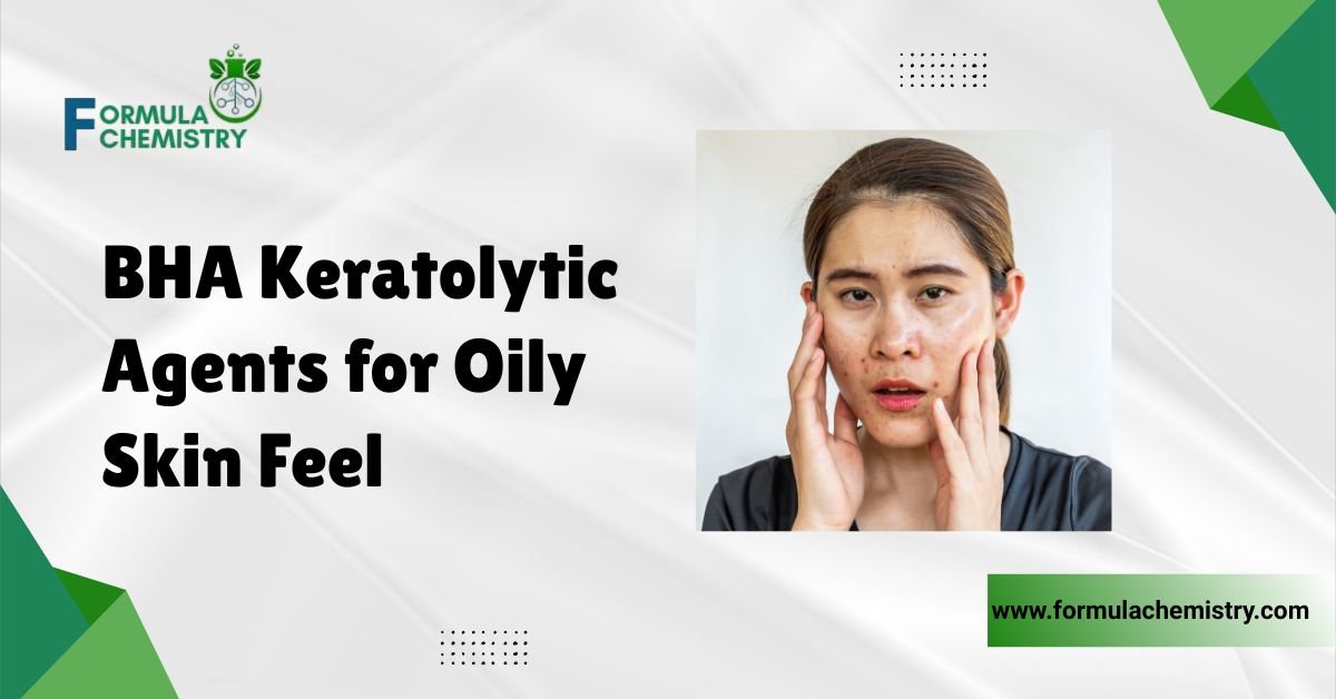 bha keratolytic agents for oily skin feel