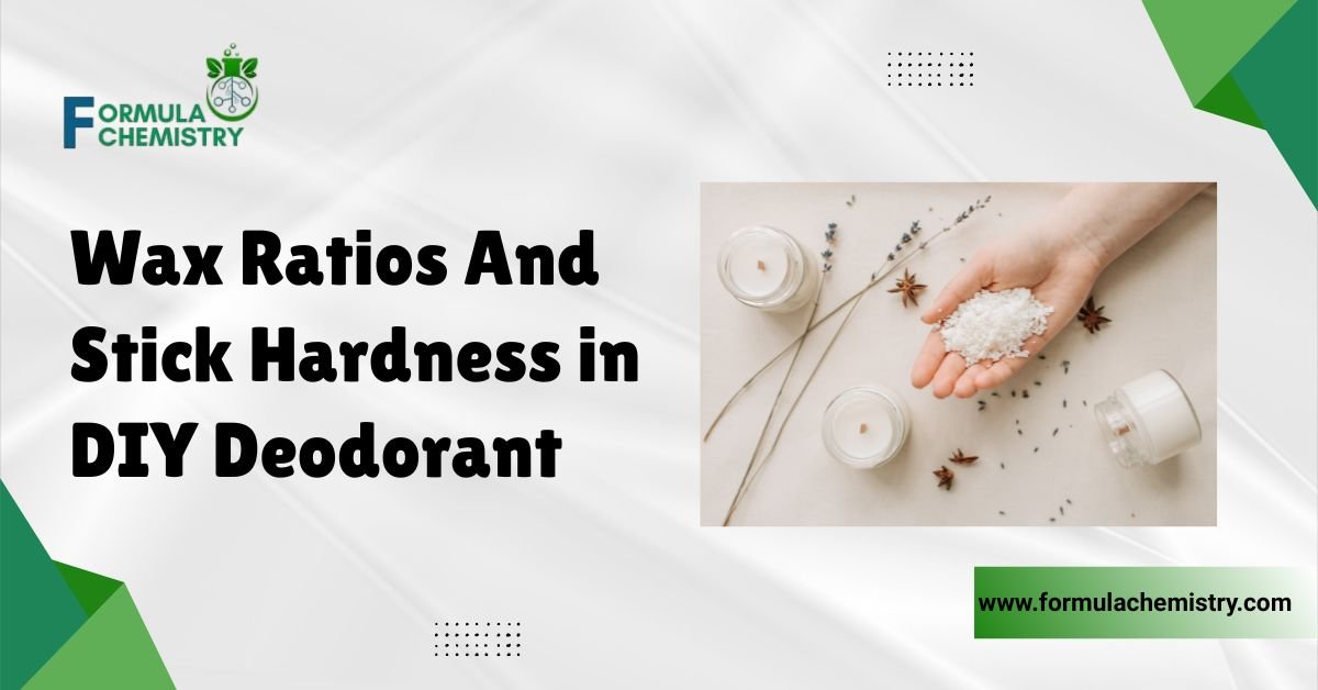 wax ratios and stick hardness in diy deodorant