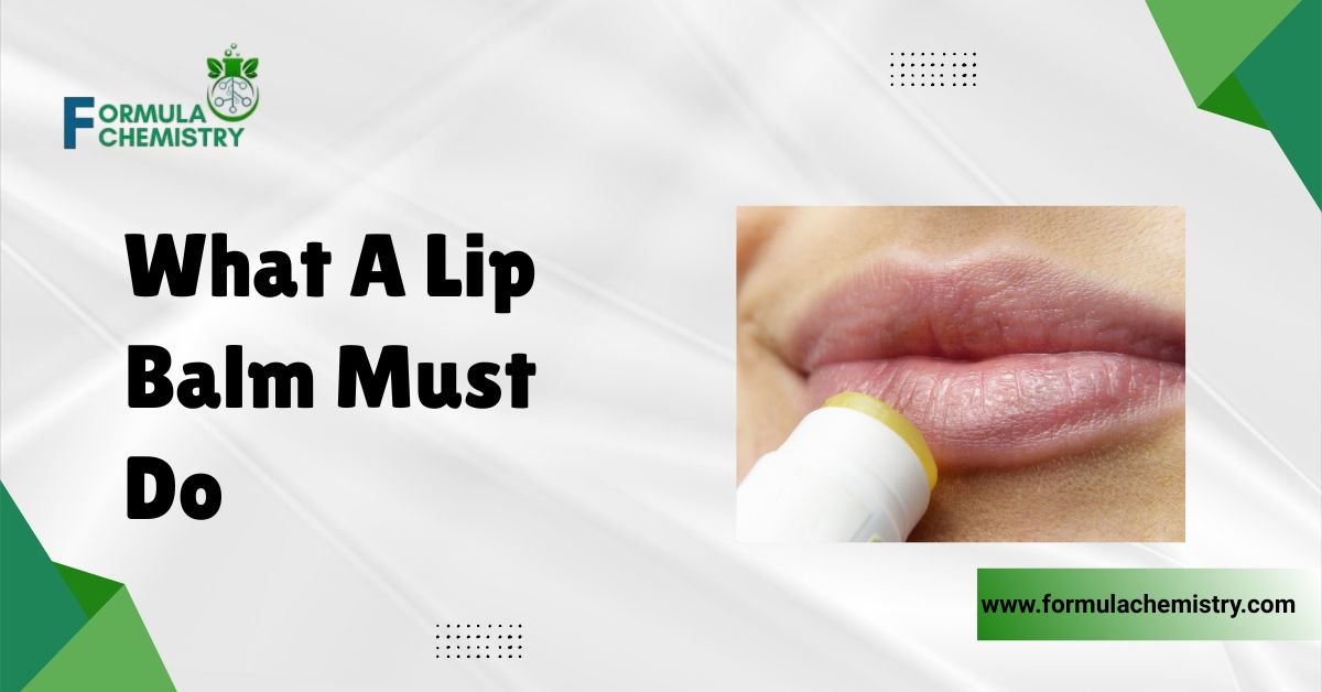 what a lip balm must do