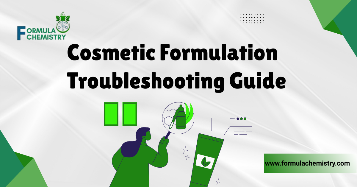 cosmetic formulation troubleshooting guide