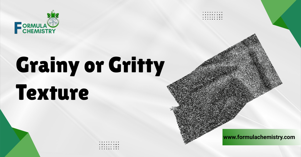 grainy or gritty texture of cream