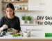 diy skincare for oily skin
