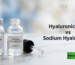 hyaluronic acid vs sodium hyaluronate