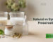 natural vs synthetic preservative