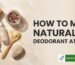 how to make natural diy deodorant at home