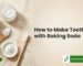 how to make toothpaste with baking soda