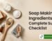 soap making ingredients complete supplies checklist