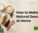 How to Make Natural Deodorant at Home